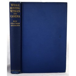 Whale Hunting with Gun and Camera: A Naturalist's Account of the Modern Shore-Whaling Industry, of Whales and Their Habits, and of Hunting Experiences in Various Parts of the World